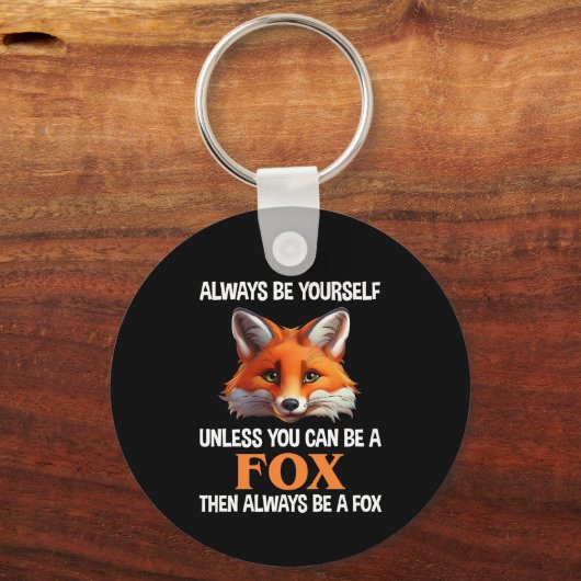 Always Be Yourself Unless You Can Be A Fox キーホルダー (裏面)