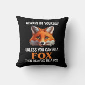 Always Be Yourself Unless You Can Be A Fox クッション (正面)