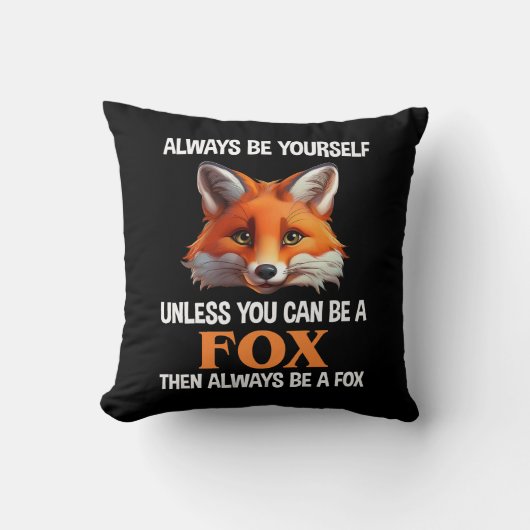 Always Be Yourself Unless You Can Be A Fox クッション (正面)