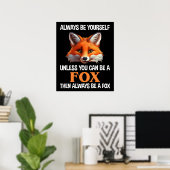 Always Be Yourself Unless You Can Be A Fox ポスター (ホームオフィス)
