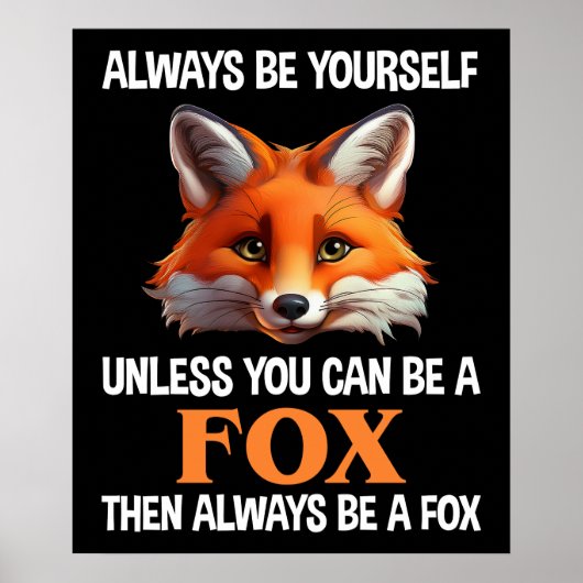 Always Be Yourself Unless You Can Be A Fox ポスター (正面)