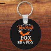 Always Be Yourself Unless You Can Be A Fox - Fox L キーホルダー (正面)