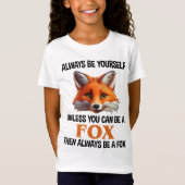 Always Be Yourself Unless You Can Be A Fox Tシャツ (正面)