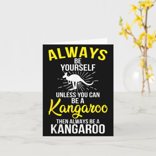 Always Be Yourself Unless You Can Be A Kangaroo  カード (黄色い花)