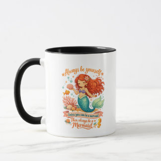 Always be yourself unless you can be a mermaid マグカップ