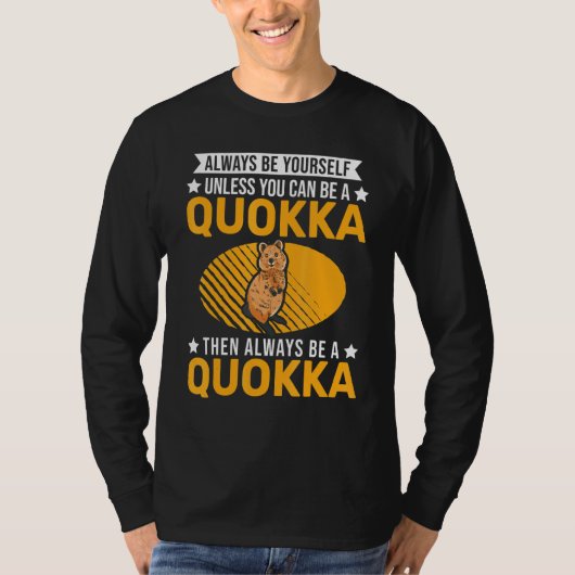 Always Be Yourself Unless You Can Be A Quokka Tシャツ (正面)