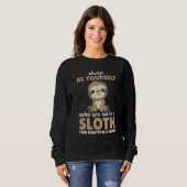 Always Be Yourself Unless You Can Be A Sloth cute スウェットシャツ (正面フル)