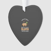 Always Be Yourself Unless You Can Be A Sloth Funny オーナメント (正面)