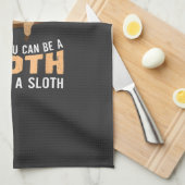 Always Be Yourself Unless You Can Be A Sloth Funny キッチンタオル (四つ折り)