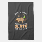 Always Be Yourself Unless You Can Be A Sloth Funny キッチンタオル (縦)