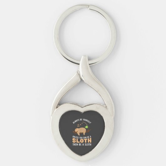 Always Be Yourself Unless You Can Be A Sloth Funny キーホルダー (正面)