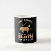 Always Be Yourself Unless You Can Be A Sloth Funny コーヒーマグカップ (中央)
