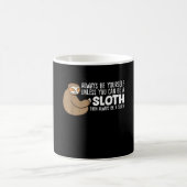 Always Be Yourself Unless You Can Be A Sloth T-Shi コーヒーマグカップ (中央)