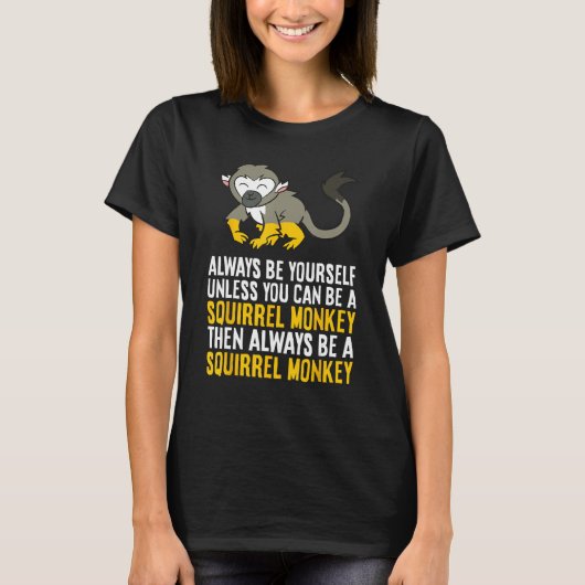 Always Be Yourself Unless You Can Be A Squirrel Mo Tシャツ (正面)