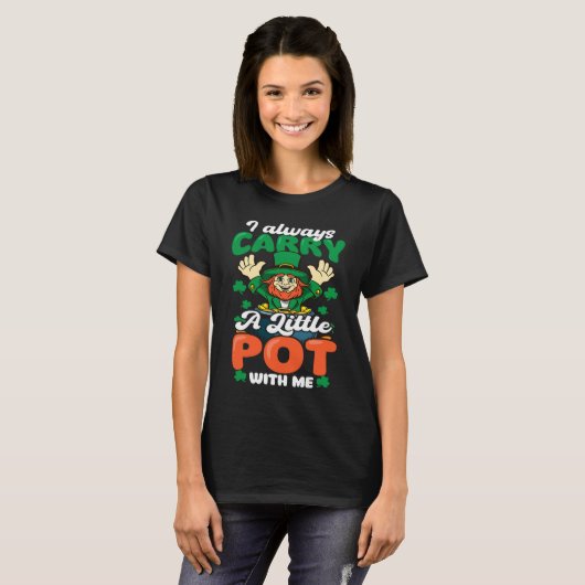 Always Carry Little Pot St Patricks Day Tシャツ (正面フル)