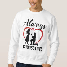 Always Choose Love Men’s Romantic Crewneck Sweatsh