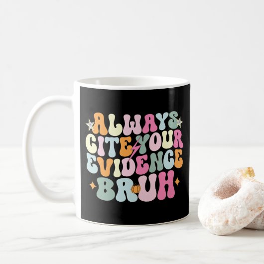 Always Cite Your Evidence Bruh 英語教師  コーヒーマグカップ (ドーナツ)