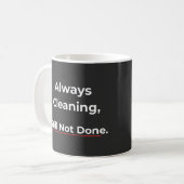 Always Cleaning Style Not Done – Humor Coffee Mug コーヒーマグカップ (正面左)