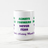 Always Forward Never Fear Womens History Month コーヒーマグカップ (中央)