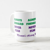Always Forward Never Fear Womens History Month コーヒーマグカップ (正面左)