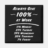 Always Give 100% Work Humor Magnet マグネット (正面)