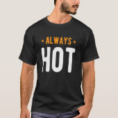 Always Hot Always Cold   Sayings About Winter Seas Tシャツ (正面)
