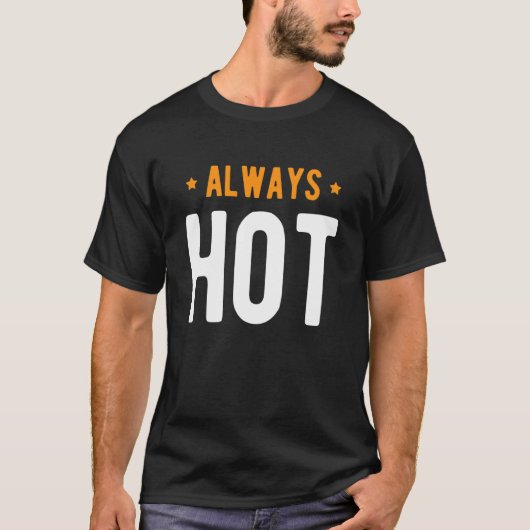 Always Hot Always Cold   Sayings About Winter Seas Tシャツ (正面)