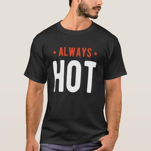 Always Hot Always Cold  Sayings About Winter Seaso Tシャツ (正面)
