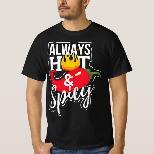 Always Hot & Spicy Chili Pepper Funny Gift  Tシャツ (正面)