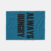 Always Hungry - Pular Funny Quote  フリースブランケット (正面(横))