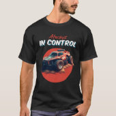 Always In Control Remote Control Car RC Buggy Truc Tシャツ (正面)