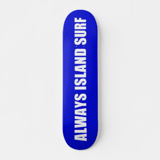 ALWAYS ISLAND SURF Skateboard deck スケートボード