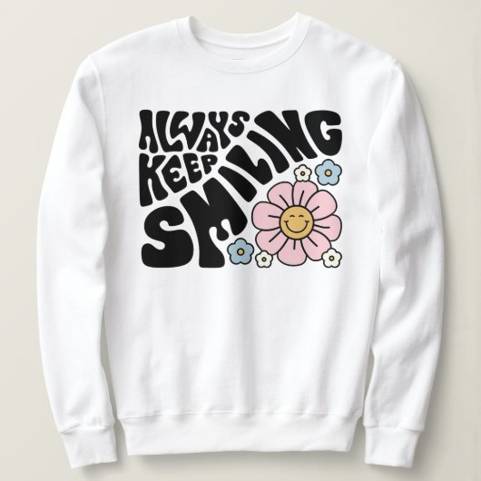 "Always Keep Smiling" Groovy 70s Font スウェットシャツ (デザイン正面)