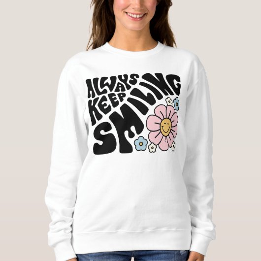 "Always Keep Smiling" Groovy 70s Font スウェットシャツ (正面)