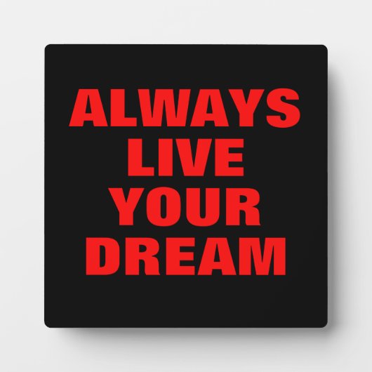 Always Live Your Dream - Motivation フォトプラーク (正面)