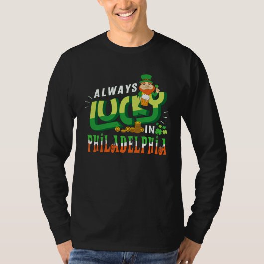 Always Lucky In Philadelphia Saint Patricks Day Tシャツ (正面)