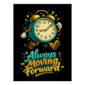Always Moving Forward Inspirational Time Design ポスター (正面)