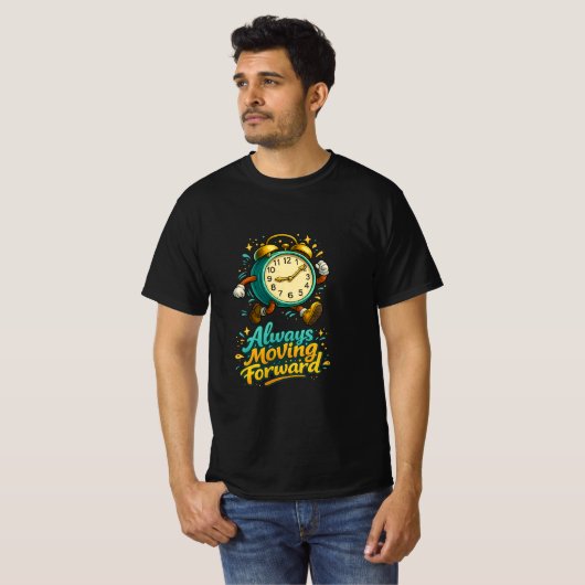 Always Moving Forward Inspirational Time Design Tシャツ (正面フル)