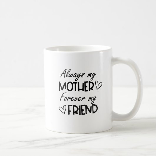 Always My Mother Forever My Friend コーヒーマグカップ (右)