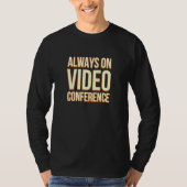 Always Onテレビ会議の作業ホームボスWfh Tシャツ (正面)
