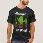 Always On Point  Cactus Hugger Succulent Plant Tシャツ (正面)