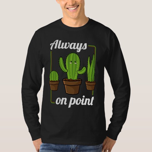 Always On Point  Cactus Hugger Succulent Plant Tシャツ (正面)