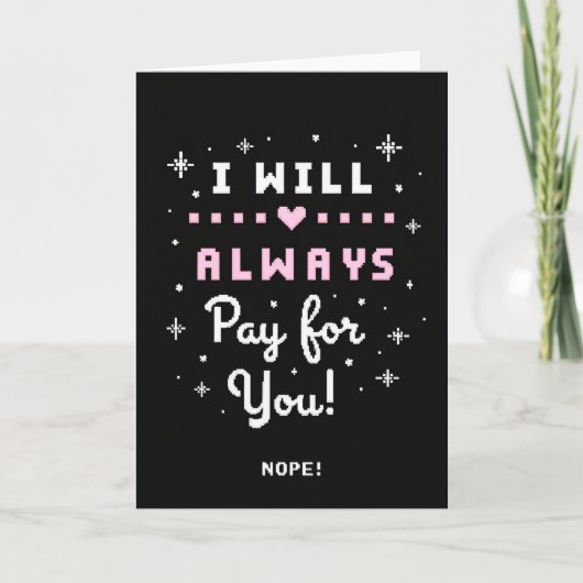 Always Pay For You Nope Funny Card カード (正面)