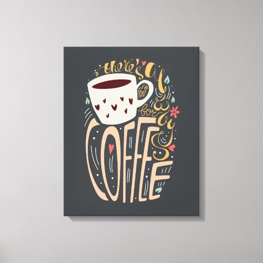 Always Room for Coffeeタイポグラフィ キャンバスプリント (正面)