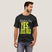 Always Say Yes To Ezekiel Bread Tシャツ (正面フル)