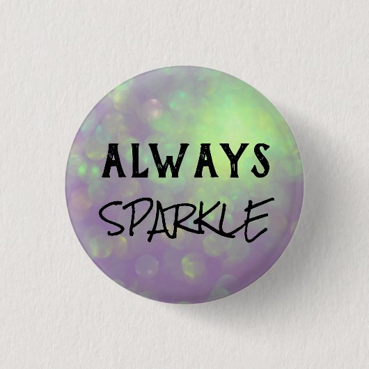 Always Sparkle Badge – Pink & Purple Motivational 缶バッジ (正面)