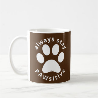 ALWAYS STAY PAWSITIVE funny dog paw inspirational  コーヒーマグカップ