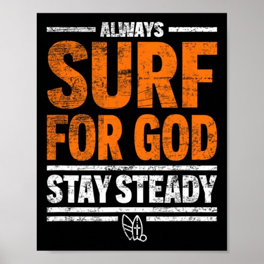 Always Surf For God, Stay Steady  ポスター (正面)