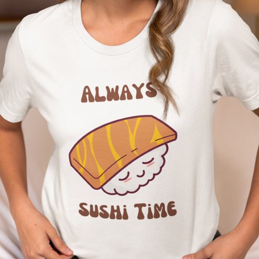 Always Sushi Timeかわいい寿司Tシャツ Tシャツ