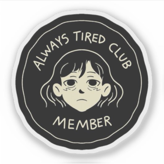 Always tierd cluub member シール (正面)